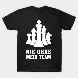 Nie ohne mein Team Chess Tshirt & Gift T-Shirt